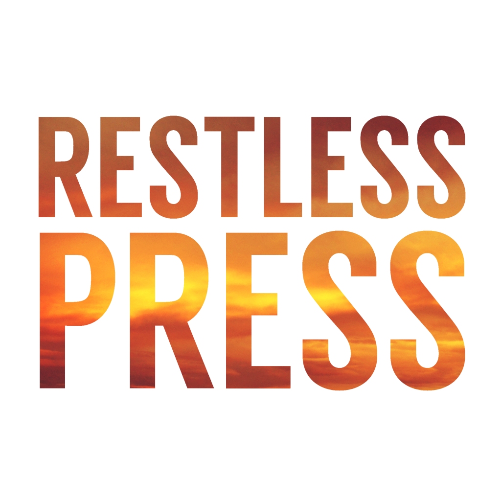 The Beginnings of Restless Press