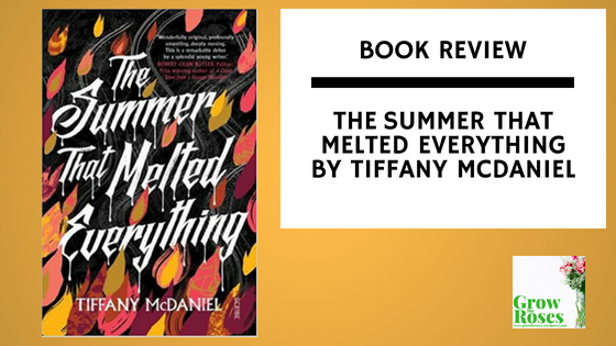 The Summer that Melted Everything by Tiffany McDaniel